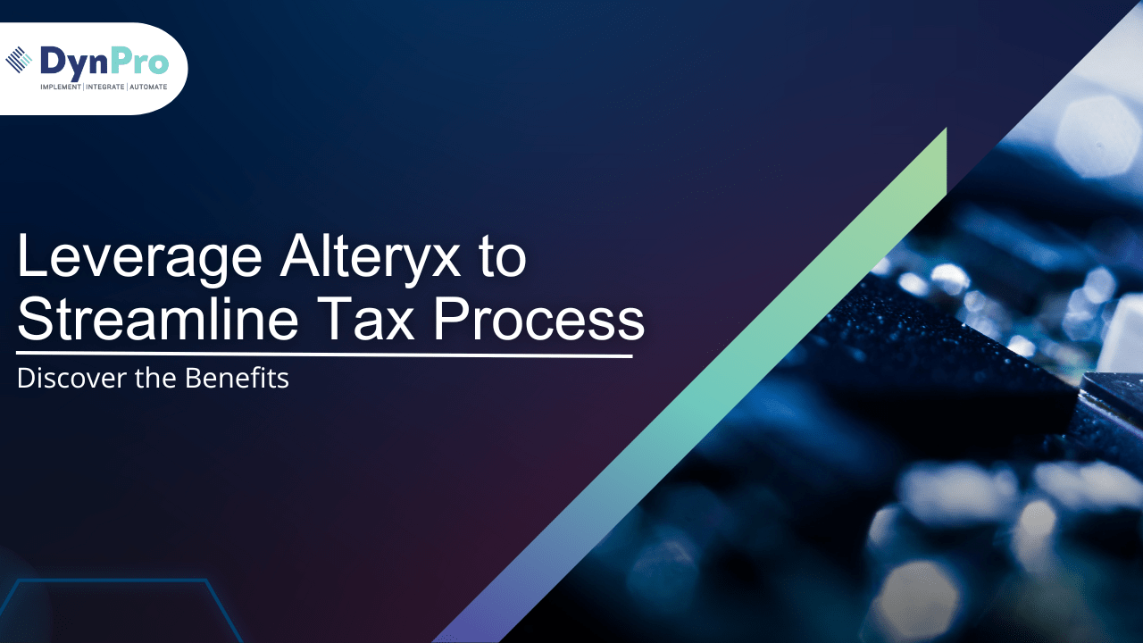 Alteryx Benefits - Tax Process
